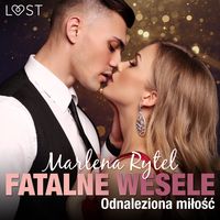 Produktbild: Fatalne wesele: Odnaleziona miłość &ndash; opowiadanie erotyczne