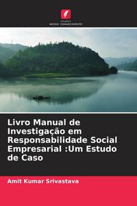 Produktbild: Livro Manual de Investiga&ccedil;&atilde;o em Responsabilidade Social Empresarial :Um Estudo de Caso