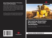 Produktbild: Harvesting Essentials: Principles, Tools and Techniques