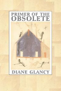 Bild vom Artikel Primer of the Obsolete vom Autor Diane Glancy