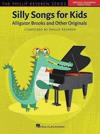 Produktbild: Phillip Keveren - Silly Songs for Kids Beginning Piano Solo Songbook for Children 10 Fun Piano Pieces Including the Chick Filet Song and Princess Waltz Hal Leonard Music Book for Young Pianists