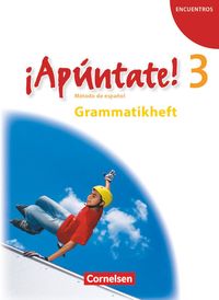 ¡Apúntate! - Ausgabe 2008 - Band 3 - Grammatisches Beiheft Joachim Balser