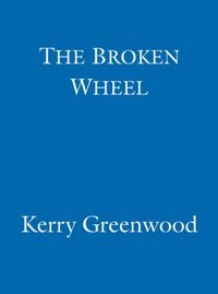 Bild vom Artikel The Broken Wheel vom Autor Kerry Greenwood