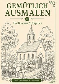 Produktbild: Gem&uuml;tlich ausmalen / Gem&uuml;tlich ausmalen - Dorfkirchen &amp; Kapellen