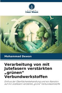 Produktbild: Verarbeitung von mit Jutefasern verst&auml;rkten "gr&uuml;nen" Verbundwerkstoffen