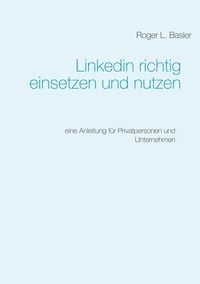 Bild vom Artikel Linkedin richtig einsetzen und nutzen vom Autor Roger Basler