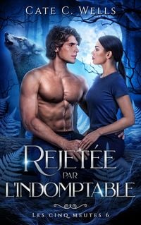 Produktbild: Rejet&eacute;e par l'Indomptable, Les Cinq Meutes T6