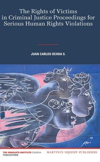 Produktbild: The Rights of Victims in Criminal Justice Proceedings for Serious Human Rights Violations