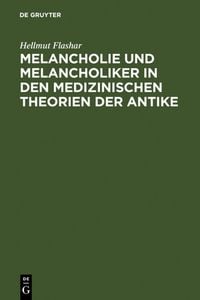 Produktbild: Melancholie und Melancholiker in den medizinischen Theorien der Antike