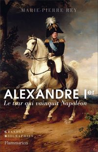 Produktbild: Alexandre Ier : le tsar qui vainquit Napol&eacute;on