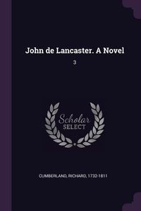 Produktbild: John de Lancaster. A Novel
