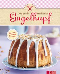 Produktbild: Das gro&szlig;e Gugelhupf-Backbuch
