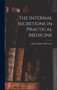 Produktbild: The Internal Secretions in Practical Medicine