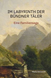 Produktbild: Im Labyrinth der B&uuml;ndner T&auml;ler