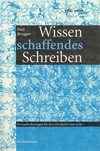 Bild vom Artikel Wissen schaffendes Schreiben vom Autor Paul Brugger