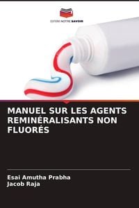 Produktbild: Manuel Sur Les Agents Remin&eacute;ralisants Non Fluor&eacute;s