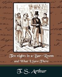 Produktbild: Ten nights in a Bar-Room and What I Saw Ther
