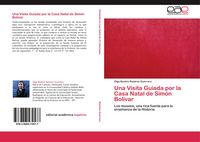 Produktbild: Una Visita Guiada por la Casa Natal de Sim&oacute;n Bol&iacute;var