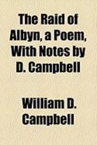 Produktbild: The Raid of Albyn, a Poem, with Notes by D. Campbell