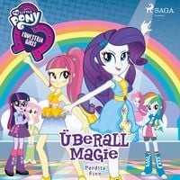 Produktbild: My Little Pony - Equestria Girls - &Uuml;berall Magie