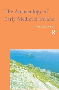 Produktbild: The Archaeology of Early Medieval Ireland