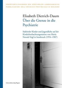 Bild vom Artikel Über die Grenze in die Psychiatrie vom Autor Elisabeth Dietrich-Daum