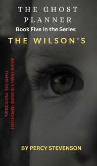 Produktbild: The Ghost Planner ... Book Five ... The Wilson's (THE GHOST PLANNER SERIES, #5)
