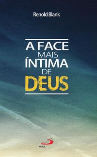 Produktbild: A face mais &iacute;ntima de Deus