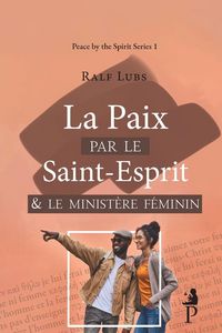 Produktbild: La paix par le Saint-Esprit et le minist&egrave;re f&eacute;minin