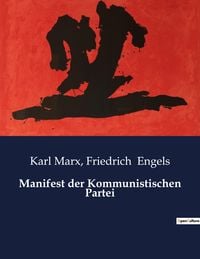 Manifest Der Kommunistischen Partei * Manifesto Del Partito Comunista  (German/Italian Version) - Karl Marx; Friedrich Engels: 9788842504689 -  AbeBooks