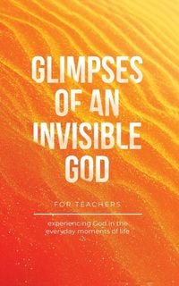 Produktbild: Glimpses of an Invisible God for Teachers