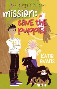 Produktbild: Mission: Save the Puppies (Aunt Claire's Pet Care, #3)