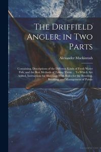 Produktbild: The Driffield Angler; in two Parts
