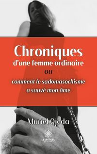 Produktbild: Ojeda, M: Chroniques d'une femme ordinaire ou comment le sad