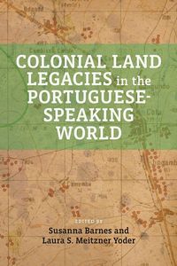 Produktbild: Colonial Land Legacies in the Portuguese-Speaking World