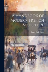 Produktbild: A Handbook of Modern French Sculpture