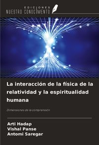 Produktbild: La interacci&oacute;n de la f&iacute;sica de la relatividad y la espiritualidad humana