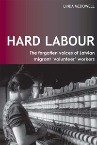 Produktbild: Hard Labour: The Forgotten Voices of Latvian Migrant 'Volunteer' Workers
