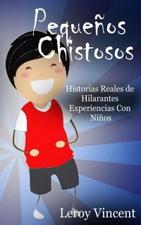 Produktbild: Peque&ntilde;os Chistosos: Historias Reales de Hilarantes Experiencias Con Ni&ntilde;os