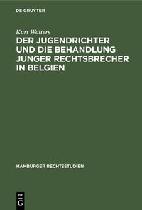 Produktbild: Der Jugendrichter und die Behandlung junger Rechtsbrecher in Belgien