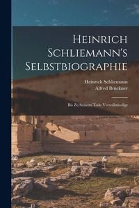 Produktbild: Heinrich Schliemann's Selbstbiographie