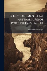 Produktbild: O Descobrimento Da Australia Pelos Portuguezes Em 1601