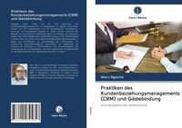 Produktbild: Praktiken des Kundenbeziehungsmanagements (CRM) und G&auml;stebindung