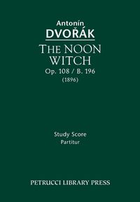 Produktbild: The Noon Witch, Op.108 / B.196