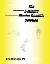 Produktbild: The 5-Minute Plantar Fasciitis Solution