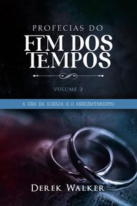 Produktbild: Profecias do Fim dos Tempos 2 - A Era da Igreja e o Arrebatamento