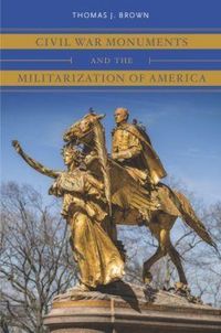 Produktbild: Civil War Monuments and the Militarization of America