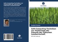 Produktbild: Soft-Computing-Techniken zur Vorhersage der Zukunft der indischen Landwirtschaft