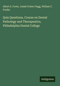Produktbild: Quiz Questions, Course on Dental Pathology and Therapeutics, Philadelphia Dental College