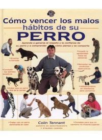 Produktbild: C&oacute;mo vencer los malos h&aacute;bitos de su perro